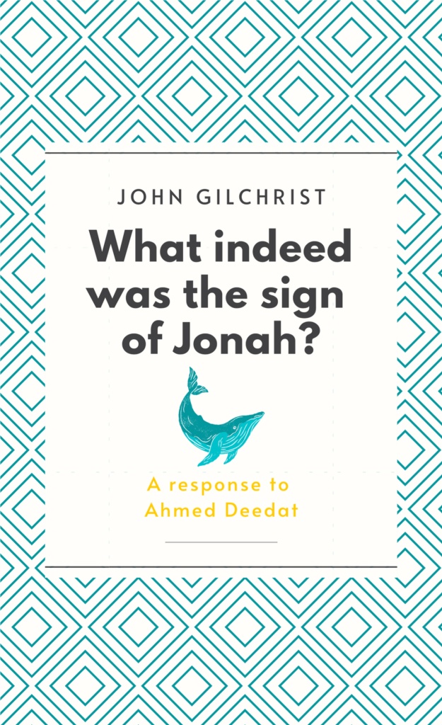 What Indeed was the Sign of Jonah?, A response to Ahmed Deedat by John Gilchrist