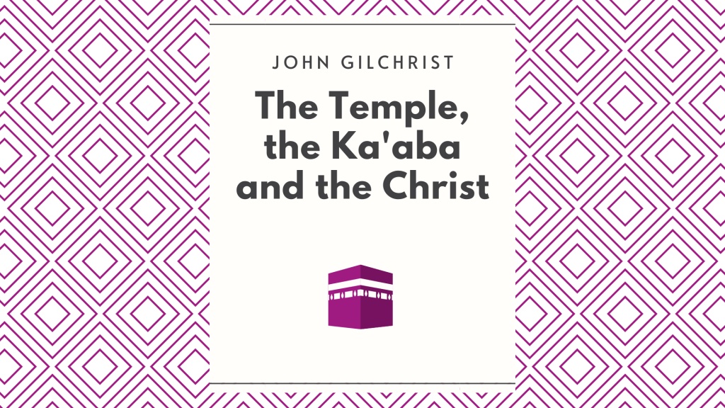 The Temple, the Ka'aba, and the Christ, 