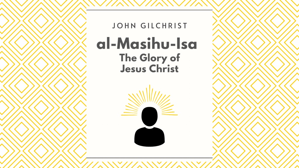 Al-Masihu-Isa: The Glory of Jesus the Messiah, 