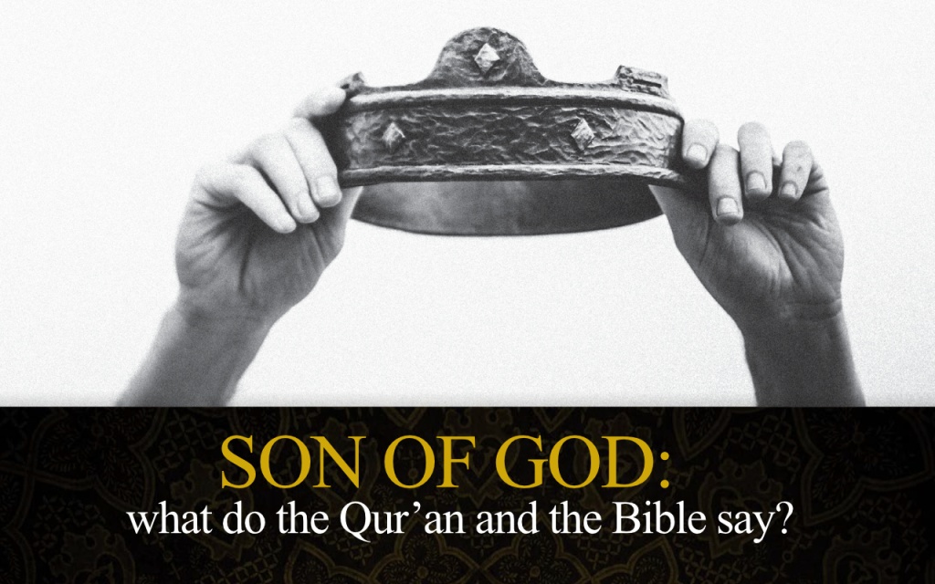 Son of God: what do the Qur'an and the Bible say?, 