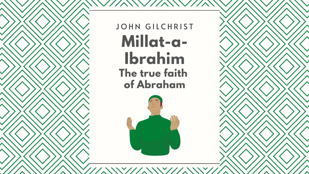 Millat-a-Ibrahim: The True Faith of Abraham, 